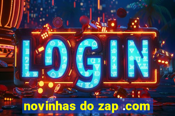 novinhas do zap .com